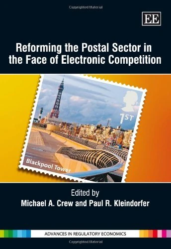 Reforming the Postal Sector in the Face of Electronic Competition (Advances in Regulatory Economics series)