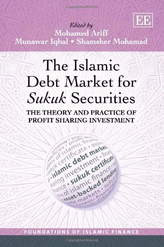 The Islamic Debt Market for Sukuk Securities: The Theory and Practice of Profit Sharing Investment (Foundations of Islamic Finance series)