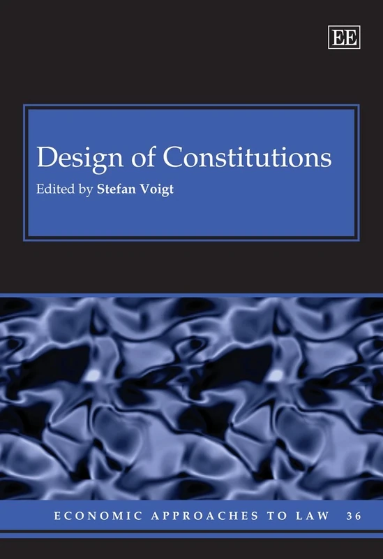 Design of Constitutions (Economic Approaches to Law series)
