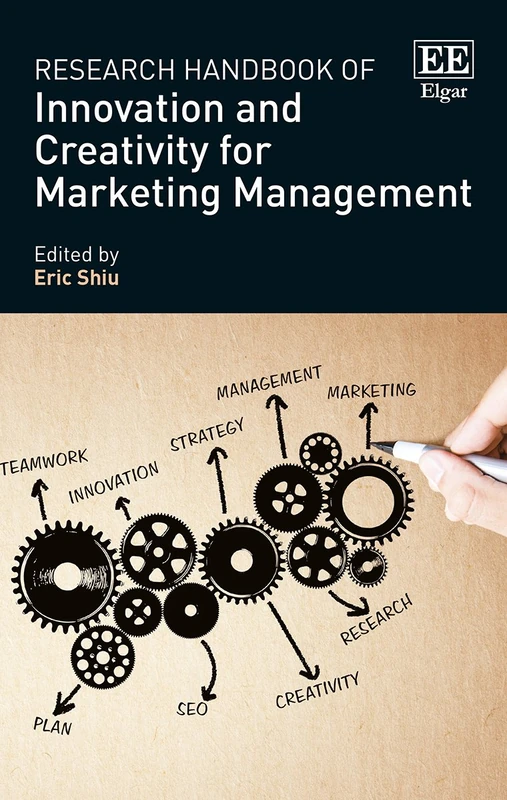 Research Handbook of Innovation and Creativity for Marketing Management (Research Handbooks in Business and Management series)