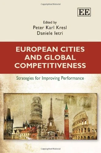 European Cities and Global Competitiveness: Strategies for Improving Performance