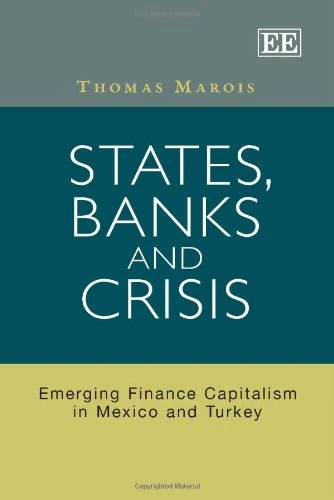 States, Banks and Crisis: Emerging Finance Capitalism in Mexico and Turkey - Image 1