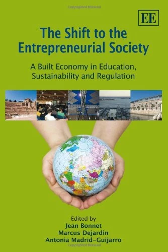 The Shift to the Entrepreneurial Society: A Built Economy in Education, Sustainability and Regulation