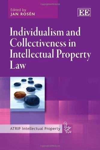 Individualism and Collectiveness in Intellectual Property Law (ATRIP Intellectual Property series)