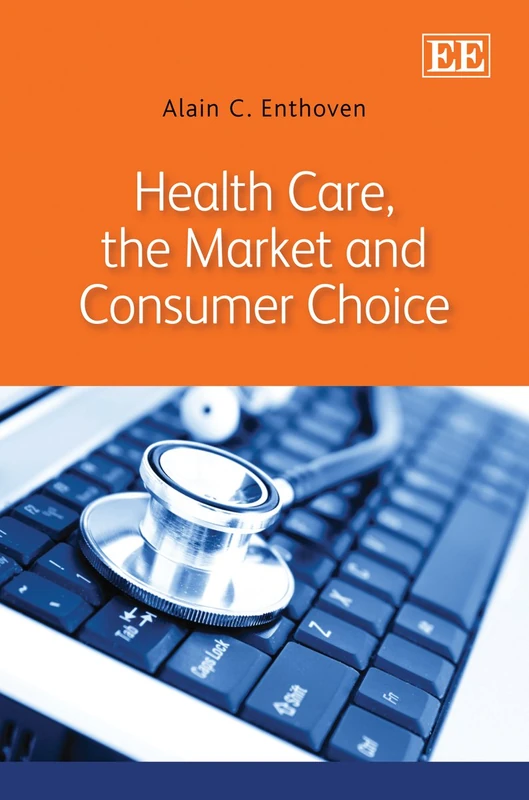 Health Care, the Market and Consumer Choice - Edward Elgar