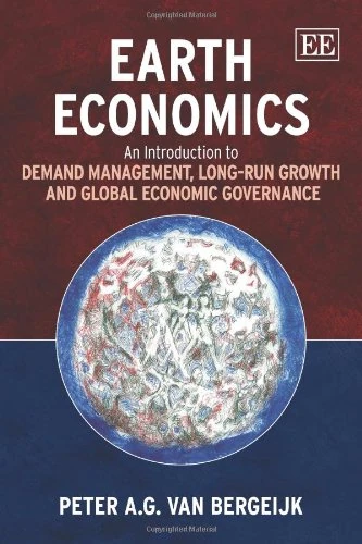 Earth Economics: An Introduction to Demand Management, Long-Run Growth and Global Economic Governance