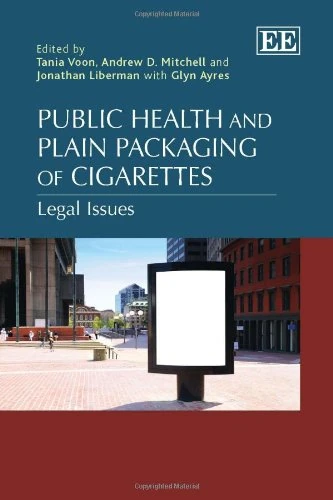 Public Health and Plain Packaging of Cigarettes: Legal Issues