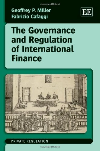 The Governance and Regulation of International Finance (Private Regulation series)