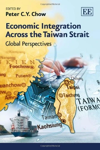 Economic Integration Across the Taiwan Strait: Global Perspectives