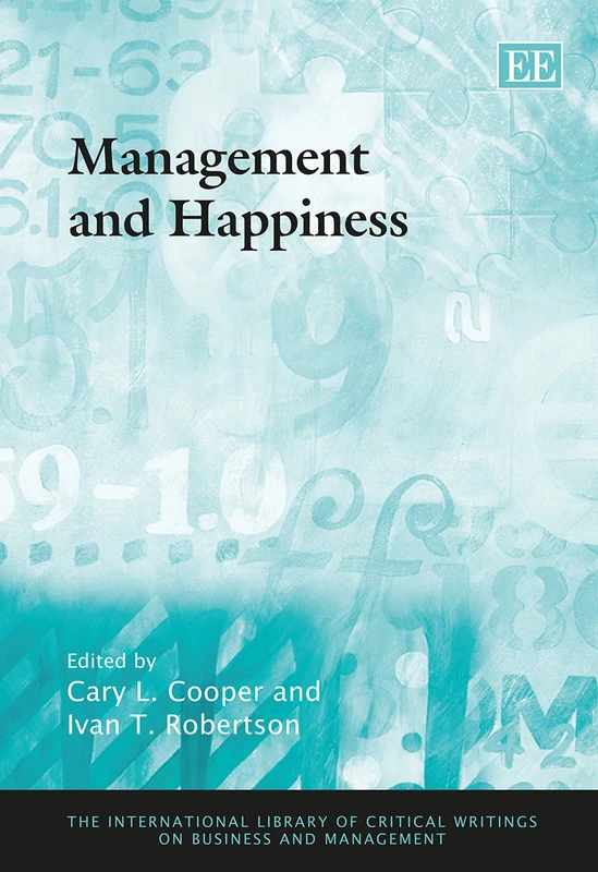 Management and Happiness (The International Library of Critical Writings on Business and Management series)