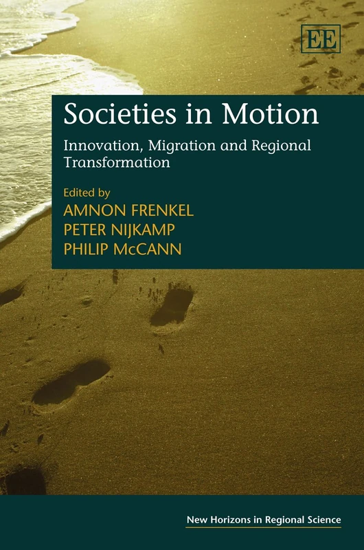 Societies in Motion: Innovation, Migration and Regional Transformation (New Horizons in Regional Science series) - Image 1