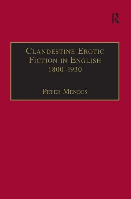 Clandestine Erotic Fiction in English 1800–1930: A Bibliographical Study