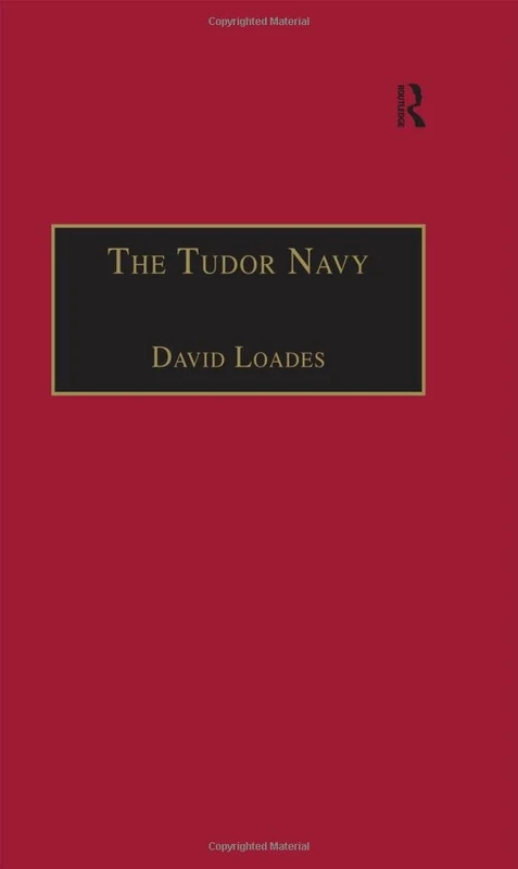 The Tudor Navy: An Administrative, Political and Military History (Hispanic Classics,)