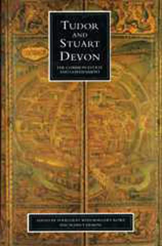 Tudor and Stuart Devon: The Common Estate and Government