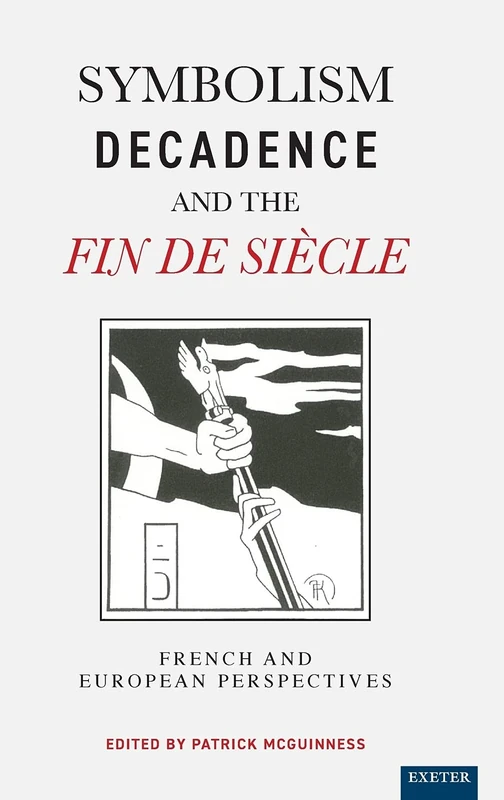 Symbolism, Decadence and the Fin De Siecle