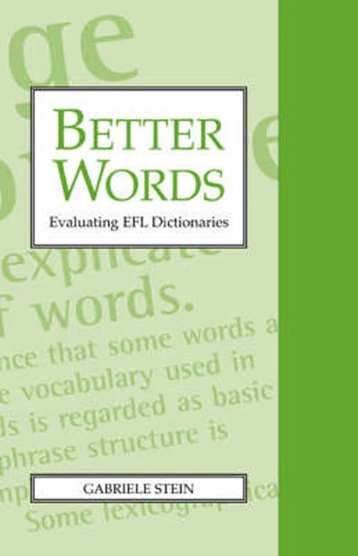 Better Words: Evaluating EFL Dictionaries (Exeter Language & Lexicography)