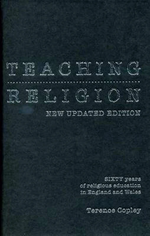Teaching Religion: Sixty Years of Religious Education in England and Wales