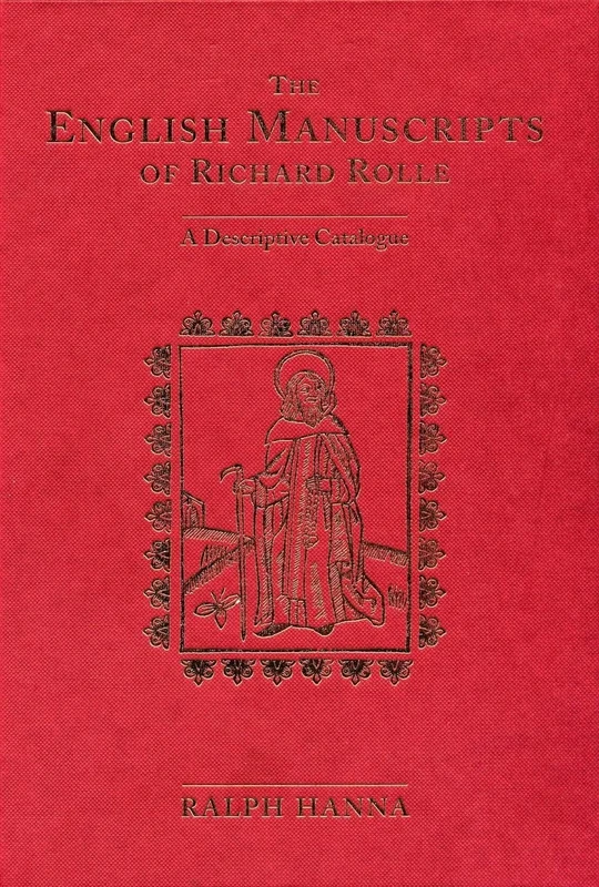 English Manuscripts of Richard Rolle: A Descriptive Catalogue (Exeter Medieval Texts and Studies)