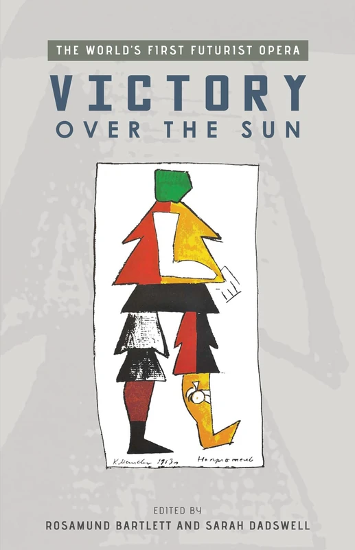 Victory Over the Sun: The World's First Futurist Opera (Exeter Performance Studies) (University of Exeter Press - Exeter Performance Studies) - Image 1