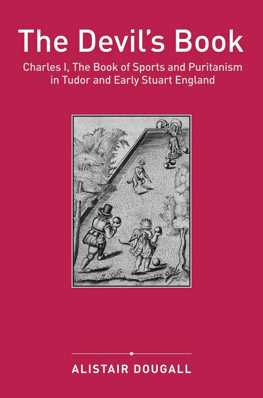 Devil's Book: Charles I, The Book of Sports and Puritanism in Tudor and Early Stuart England - Image 1