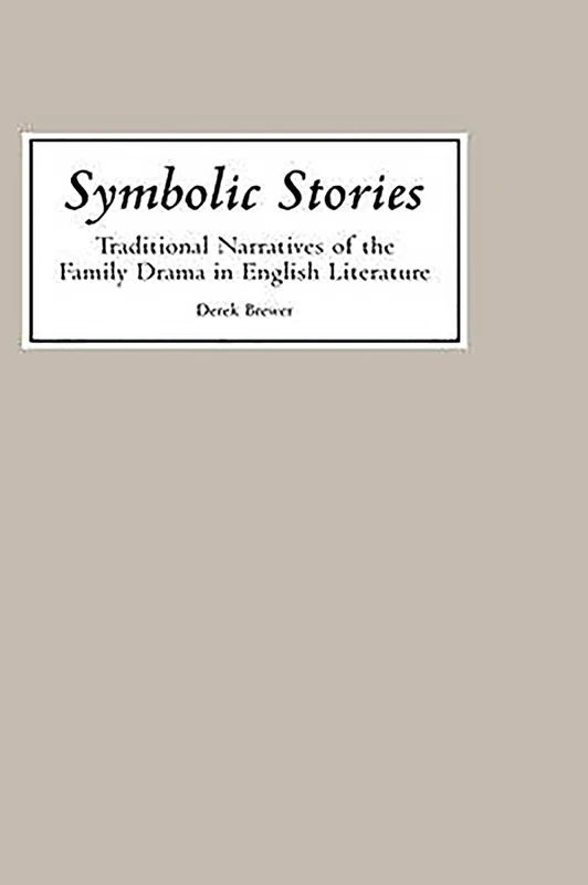 Symbolic Stories: Traditional Narratives of the Family Drama in English Literature