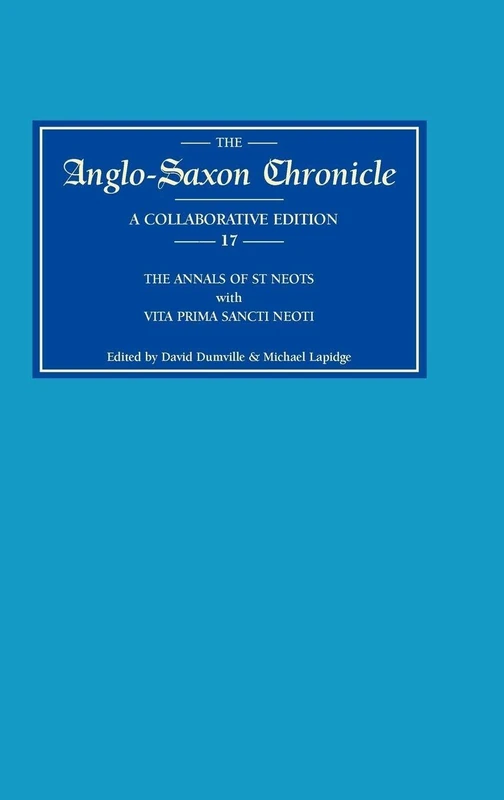 Anglo-Saxon Chronicle 17: The Annals of St Neots with Vita Prima Sancti Neoti - Image 1