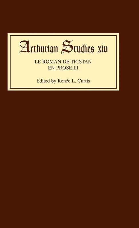 Le Roman de Tristan en prose III: Volume III: 14 (Arthurian Studies)