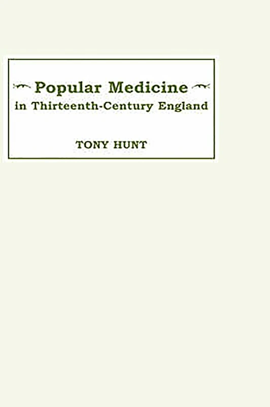 Popular Medicine in 13th-Century England: Introduction and Texts