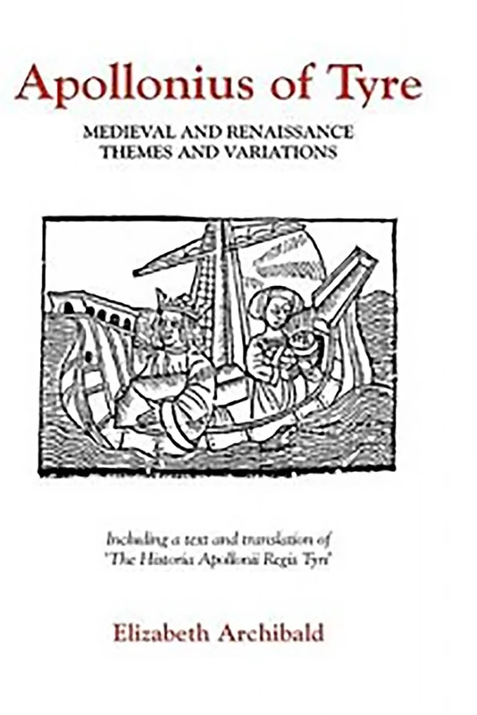 Apollonius of Tyre: Medieval and Renaissance Themes and Variations