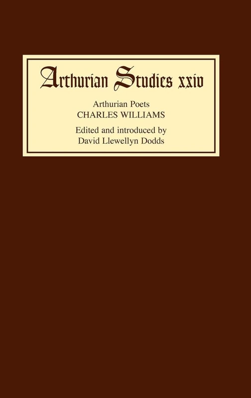Arthurian Poets: Charles Williams: 24 (Arthurian Studies)