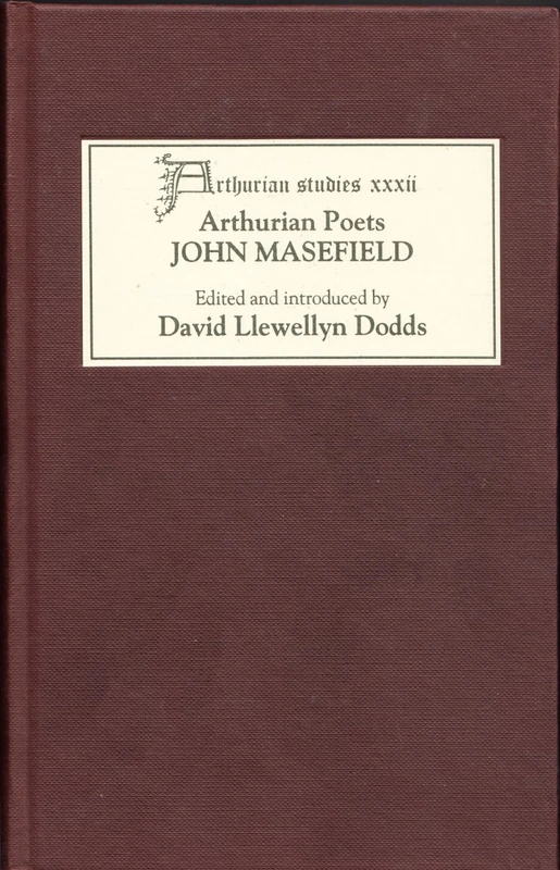 Arthurian Poets: John Masefield: v.32. (Arthurian Studies)