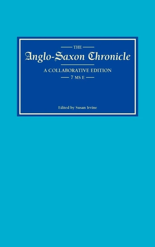 The Anglo-Saxon Chronicle: 7. MS E