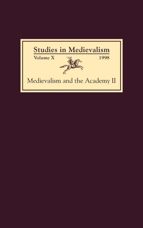 Studies in Medievalism X (1998): Medievalism and the Academy II: Cultural Studies: 10