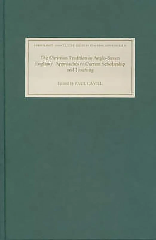 Christian Tradition in Anglo-Saxon England: Approaches to Current Scholarship and Teaching