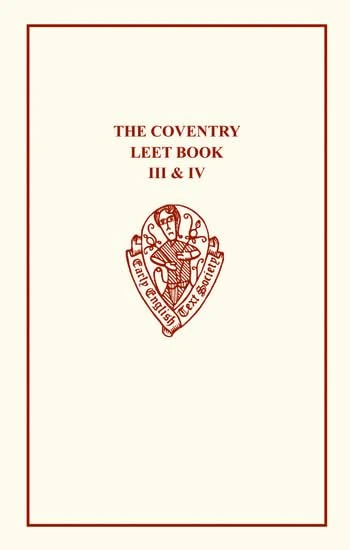 Coventry Leet Book III & IV: NOS.138 &A (Early English Text Society Original Series)
