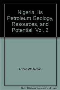 Nigeria, Its Petroleum Geology, Resources, and Potential, Vol. 2