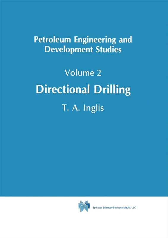 Directional Drilling: 2 (Petroleum Engineering and Development Studies, 2)