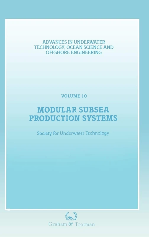 Modular Subsea Production Systems: Proceedings: 10 (Advances in Underwater Technology, Ocean Science and Offshore Engineering, 10) - Image 1