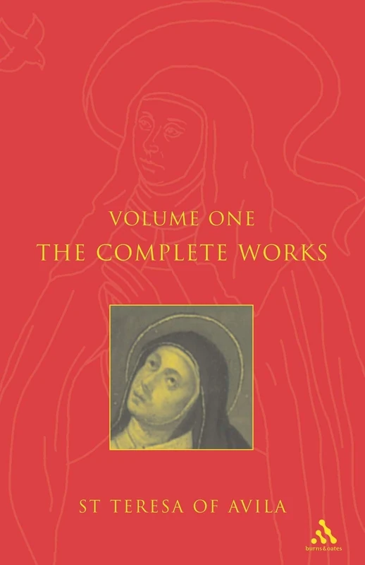 Complete Works St. Teresa Of Avila Vol1: v. 1 (The Complete Works of St. Teresa of Avila)