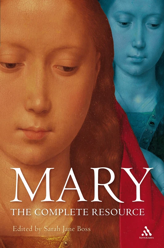 The Virgin Mary: The Complete Resource