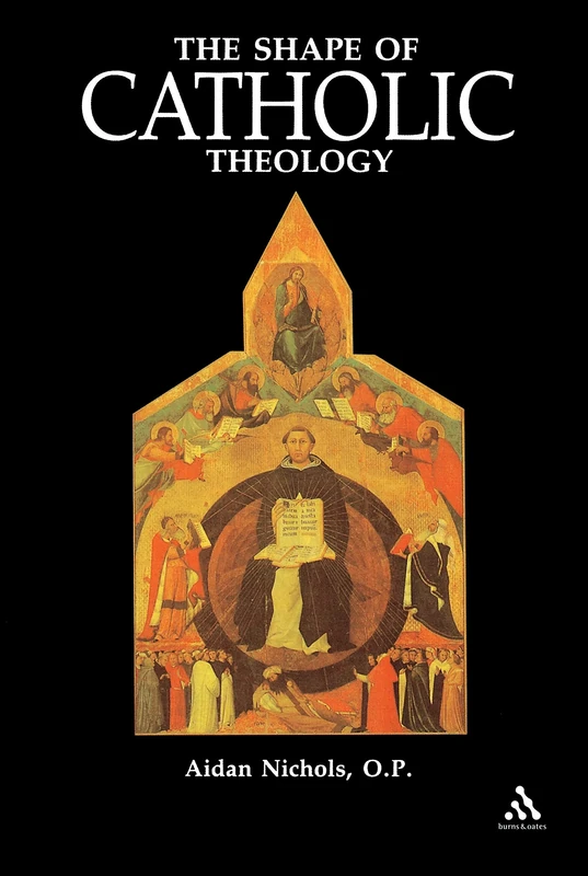 The Shape of Catholic Theology: An Introduction to Its Sources, Principles, and History