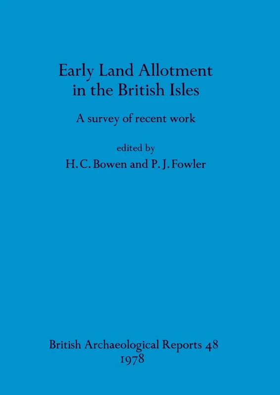 Early Land Allotment in the British Isles: 48 (British Archaeological Reports British Series)