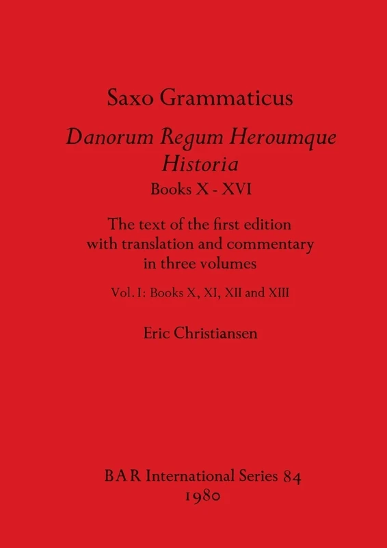 History of the Danes: The text of the first edition with translation and commentary in three volumes, Vol I: Books X, XI, XII, and XIII: 84 (British Archaeological Reports International Series) - Image 1