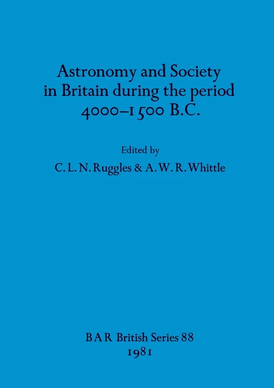 Astronomy and society in Britain during the period 4000-1500 B.C.: 88 (British Archaeological Reports British Series) - Image 1