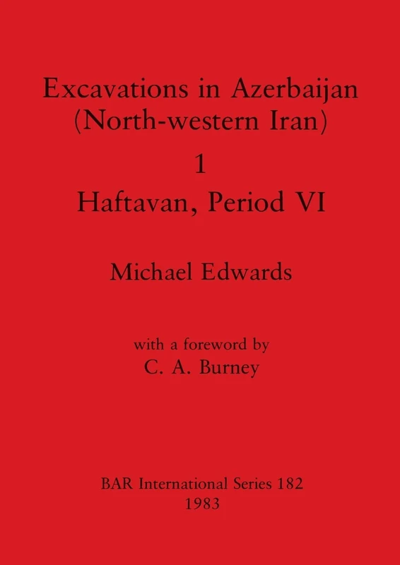 Excavations in Azerbaijan (north-western Iran): 1: Haftaran Period VI: 182 (British Archaeological Reports International Series) - Image 1