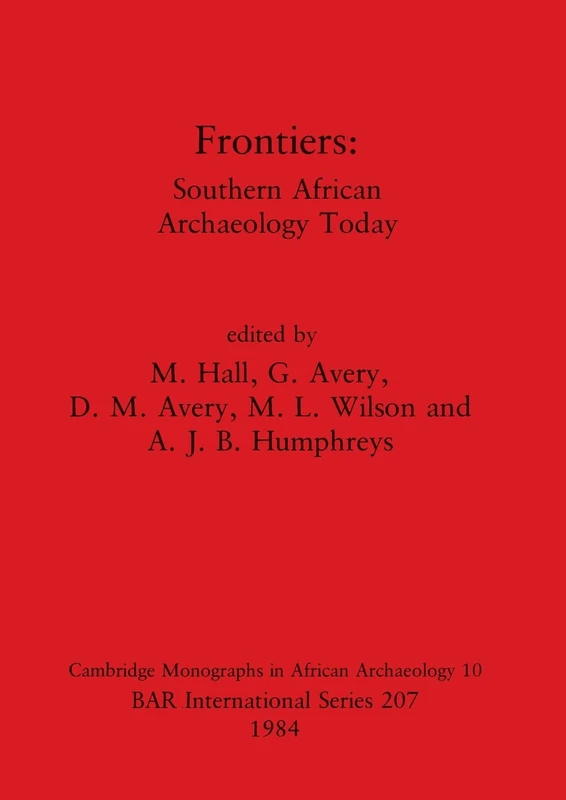Frontiers: Southern African Archaeology Today: 207 (British Archaeological Reports International Series)
