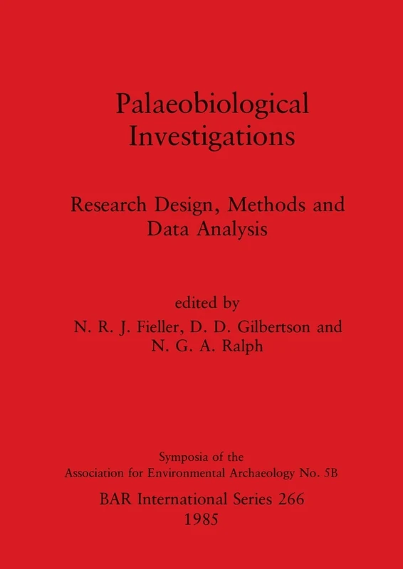 Palaeobiological Investigations: Research Design, Methods and Data Analysis: 266 (British Archaeological Reports International Series) - Image 1