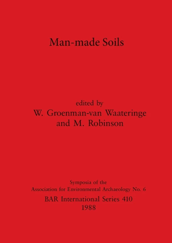 Man-made Soils: 410 (British Archaeological Reports International Series)
