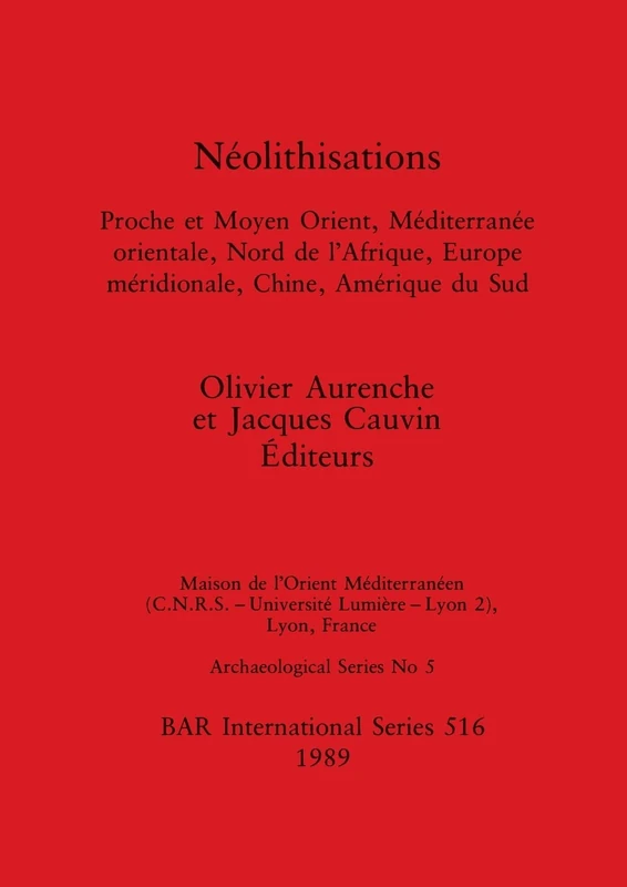 Neolithisations: Proche et Moyen Orient, Mediterranee orientale, Nord de l'Afrique, Europe Meridionale, Chine, Amerique du Sud