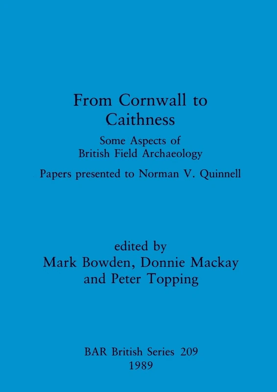 From Cornwall to Caithness: Some Aspects of British Field Archaeology: Papers presented to Norman V. Quinnell: 209 (British Archaeological Reports British Series) - Image 1